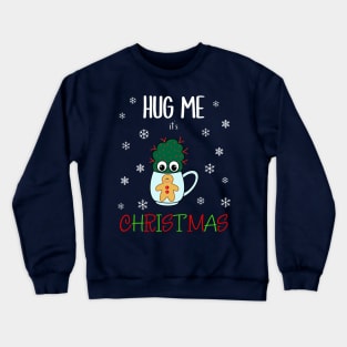 Hug Me It's Christmas - Small Cactus With Red Spikes In Christmas Mug Crewneck Sweatshirt